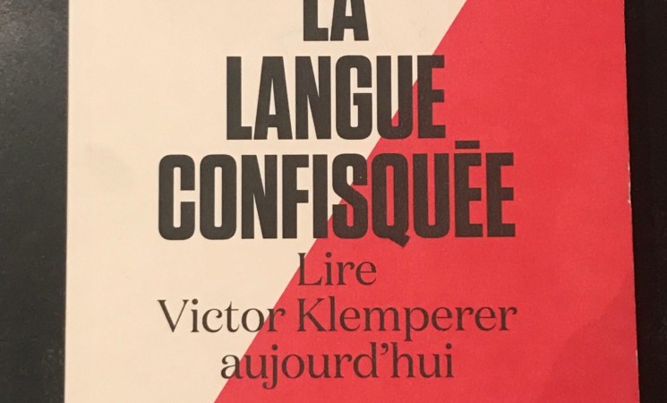 La langue confisquée : lire Victor Klemperer aujourd’hui